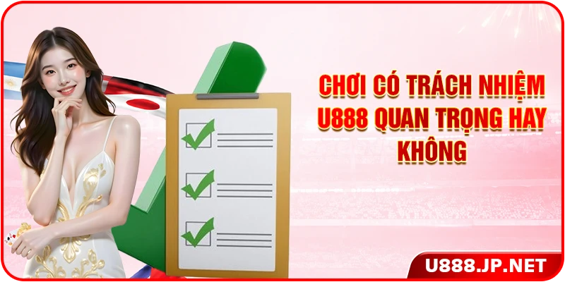 Chơi có trách nhiệm U888 quan trọng hay không